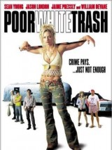 Превью постера #122878 к фильму "Нищий белый мусор" (2000)