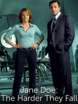Превью постера #124889 к фильму "Джейн Доу: Чем выше залезешь, тем больнее падать" (2006)