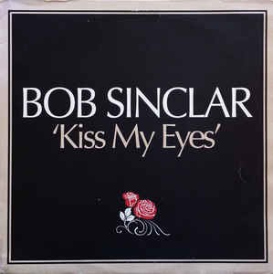 Bob Sinclar: Kiss My Eyes: постер N170116