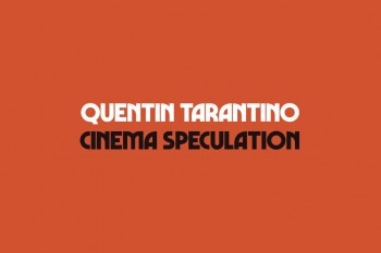 Квентин Тарантино написал книгу "Cinema Speculation"