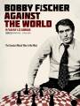 Постер к фильму "Бобби Фишер против всего мира"