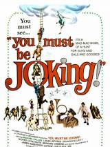 Превью постера #90522 к фильму "Ты должно быть шутишь!" (1965)