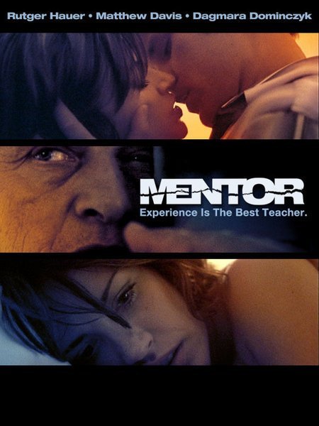 Ментор / Mentor (2006) отзывы. Рецензии. Новости кино. Актеры фильма Ментор. Отзывы о фильме Ментор