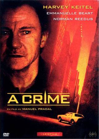 Преступление / A Crime (2006) отзывы. Рецензии. Новости кино. Актеры фильма Преступление. Отзывы о фильме Преступление