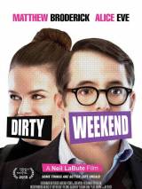 Грязный уик-энд / Dirty Weekend (2015) отзывы. Рецензии. Новости кино. Актеры фильма Грязный уик-энд. Отзывы о фильме Грязный уик-энд