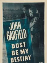 Превью постера #111841 к фильму "Пыль будет моей судьбой" (1939)