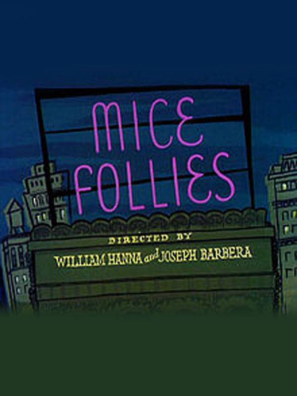 Мышиные слабости / Mice Follies (1954) отзывы. Рецензии. Новости кино. Актеры фильма Мышиные слабости. Отзывы о фильме Мышиные слабости