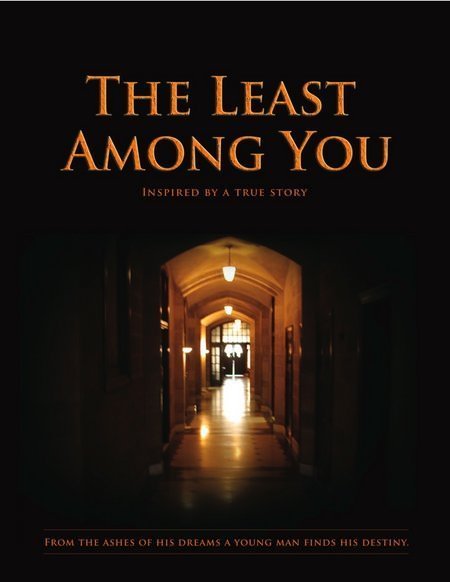 Лишь несколько из вас / The Least Among You (2009) отзывы. Рецензии. Новости кино. Актеры фильма Лишь несколько из вас. Отзывы о фильме Лишь несколько из вас