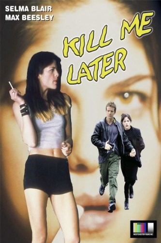 Убей меня позже / Kill Me Later (2001) отзывы. Рецензии. Новости кино. Актеры фильма Убей меня позже. Отзывы о фильме Убей меня позже