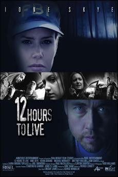 12 часов чтобы жить / 12 Hours to Live (2006) отзывы. Рецензии. Новости кино. Актеры фильма 12 часов чтобы жить. Отзывы о фильме 12 часов чтобы жить