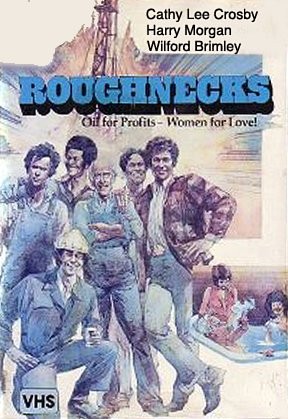 Бурильщики / Roughnecks (1980) отзывы. Рецензии. Новости кино. Актеры фильма Бурильщики. Отзывы о фильме Бурильщики