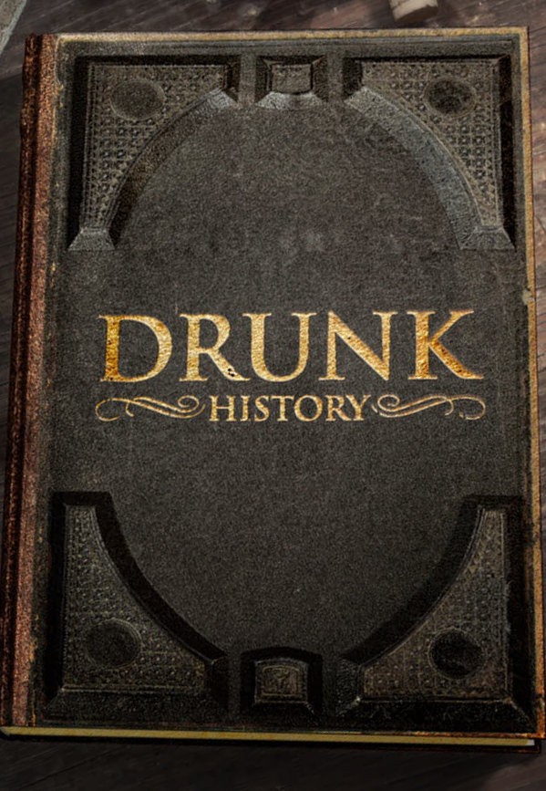 Пьяная история / Drunk History