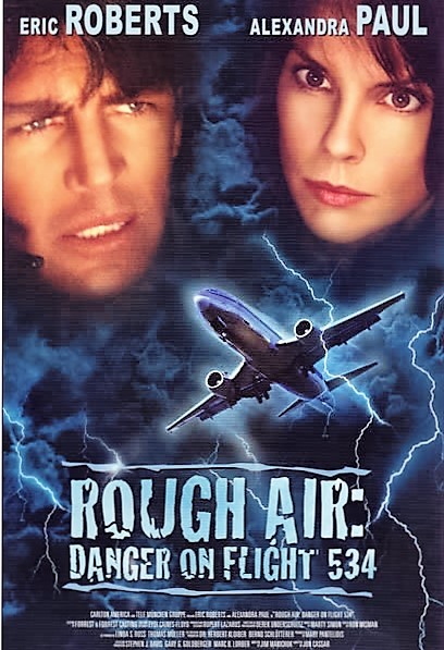 Опасный рейс / Rough Air: Danger on Flight 534 (2001) отзывы. Рецензии. Новости кино. Актеры фильма Опасный рейс. Отзывы о фильме Опасный рейс