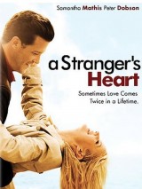 Сердце незнакомца / A Stranger`s Heart (2007) отзывы. Рецензии. Новости кино. Актеры фильма Сердце незнакомца. Отзывы о фильме Сердце незнакомца