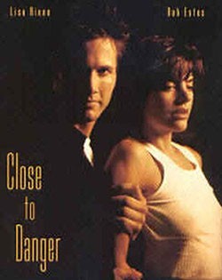 Рядом с опасностью / Close to Danger (1997) отзывы. Рецензии. Новости кино. Актеры фильма Рядом с опасностью. Отзывы о фильме Рядом с опасностью