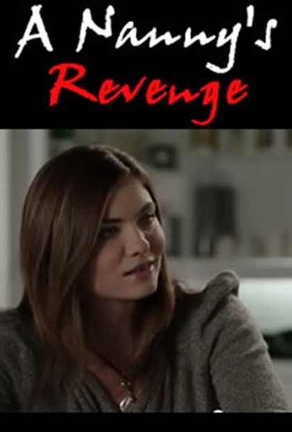 Месть няни / A Nanny`s Revenge (2012) отзывы. Рецензии. Новости кино. Актеры фильма Месть няни. Отзывы о фильме Месть няни