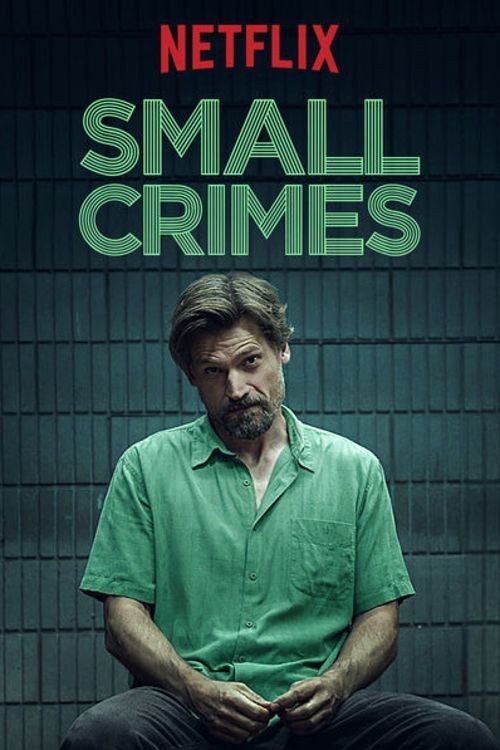 Мелкие преступления / Small Crimes (2017) отзывы. Рецензии. Новости кино. Актеры фильма Мелкие преступления. Отзывы о фильме Мелкие преступления