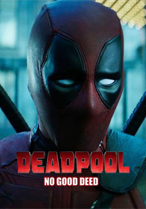 Дэдпул. Никаких добрых дел / Deadpool: No Good Deed (2017) отзывы. Рецензии. Новости кино. Актеры фильма Дэдпул. Никаких добрых дел. Отзывы о фильме Дэдпул. Никаких добрых дел