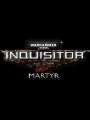 Warhammer 40,000: Inquisitor - Martyr