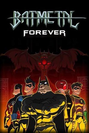 Бэтметал навсегда / Batmetal Forever (2018) отзывы. Рецензии. Новости кино. Актеры фильма Бэтметал навсегда. Отзывы о фильме Бэтметал навсегда