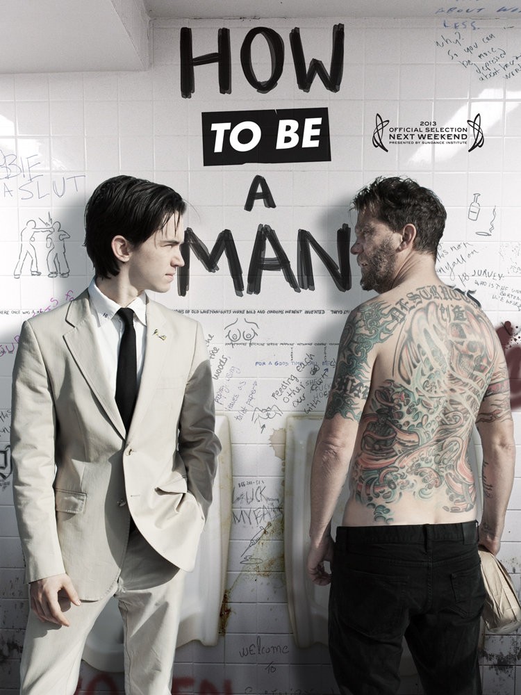 Как быть мужиком / How to Be a Man (2013) отзывы. Рецензии. Новости кино. Актеры фильма Как быть мужиком. Отзывы о фильме Как быть мужиком