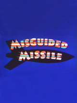 Неуправляемая ракета / Misguided Missile