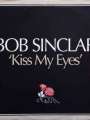 Bob Sinclar: Kiss My Eyes