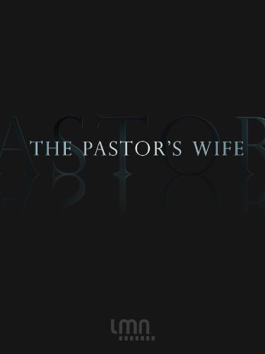 Жена пастора / The Pastor`s Wife (2011) отзывы. Рецензии. Новости кино. Актеры фильма Жена пастора. Отзывы о фильме Жена пастора