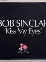 Bob Sinclar: Kiss My Eyes