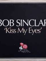 Превью постера #170116 к фильму "Bob Sinclar: Kiss My Eyes"  (2003)