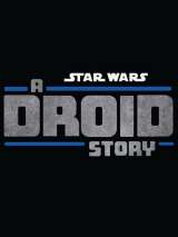 Превью постера #179907 к мультфильму "Звездные войны: История дроидов" (2025)