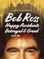 Боб Росс: счастливые случайности, предательство и жадность