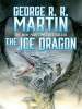Джордж Р.Р. Мартин анонсировал экранизацию рассказа "Ледяной дракон"