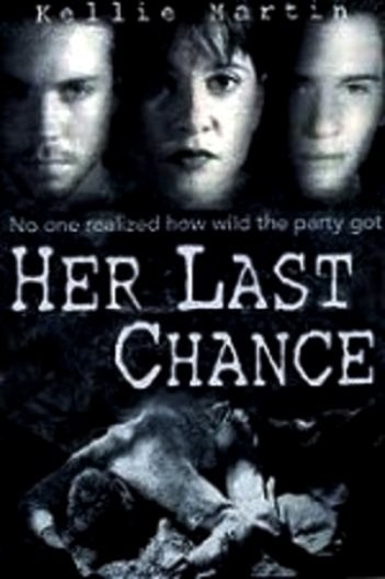 Ее последний шанс / Her Last Chance (1996) отзывы. Рецензии. Новости кино. Актеры фильма Ее последний шанс. Отзывы о фильме Ее последний шанс