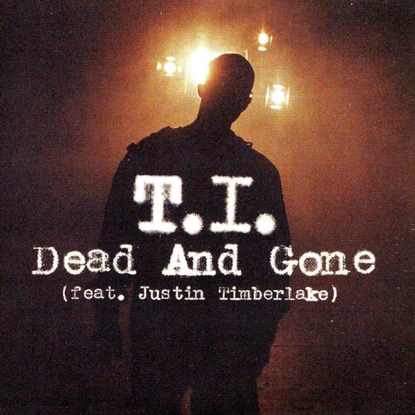 T.I. Feat. Justin Timberlake: Dead and Gone: постер N213488