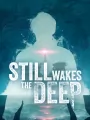 Still Wakes the Deep