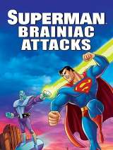 Превью постера #211649 к мультфильму "Супермен: Брэйниак атакует"  (2006)