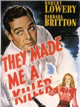 Превью постера #236074 к фильму "Они сделали меня убийцей" (1946)