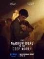 Постер к сериалу "Узкая дорога на дальний север"