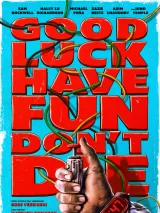 Превью постера #268311 к фильму "Удачи, веселья, не сдохни" (2025)