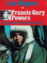 Превью постера #270564 к фильму "Фрэнсис Гэри Пауэрс: Правдивая история инцидента с самолетом-разведчиком U-2" (1976)
