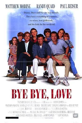 Прощай, любовь / Bye Bye Love (1995) отзывы. Рецензии. Новости кино. Актеры фильма Прощай, любовь. Отзывы о фильме Прощай, любовь