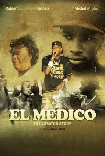 Кубатон / El Medico: The Cubaton Story (2011) отзывы. Рецензии. Новости кино. Актеры фильма Кубатон. Отзывы о фильме Кубатон