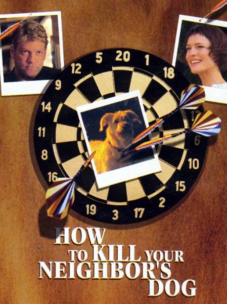 Как убить соседскую собаку? / How to Kill Your Neighbor`s Dog (2000) отзывы. Рецензии. Новости кино. Актеры фильма Как убить соседскую собаку?. Отзывы о фильме Как убить соседскую собаку?