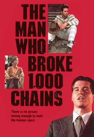 Человек, который разорвал тысячу цепей / The Man Who Broke 1,000 Chains (1987) отзывы. Рецензии. Новости кино. Актеры фильма Человек, который разорвал тысячу цепей. Отзывы о фильме Человек, который разорвал тысячу цепей