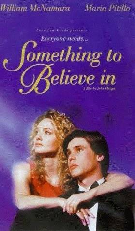 Верить во что-то / Something to Believe In (1998) отзывы. Рецензии. Новости кино. Актеры фильма Верить во что-то. Отзывы о фильме Верить во что-то