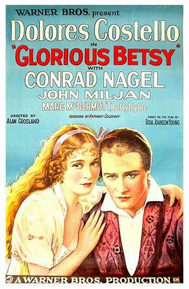 Знаменитая Бетси / Glorious Betsy (1928) отзывы. Рецензии. Новости кино. Актеры фильма Знаменитая Бетси. Отзывы о фильме Знаменитая Бетси