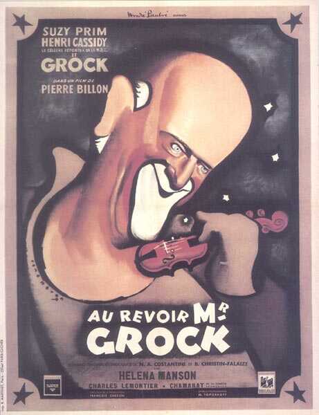 До свидания, господин Грок / Au revoir M. Grock (1950) отзывы. Рецензии. Новости кино. Актеры фильма До свидания, господин Грок. Отзывы о фильме До свидания, господин Грок