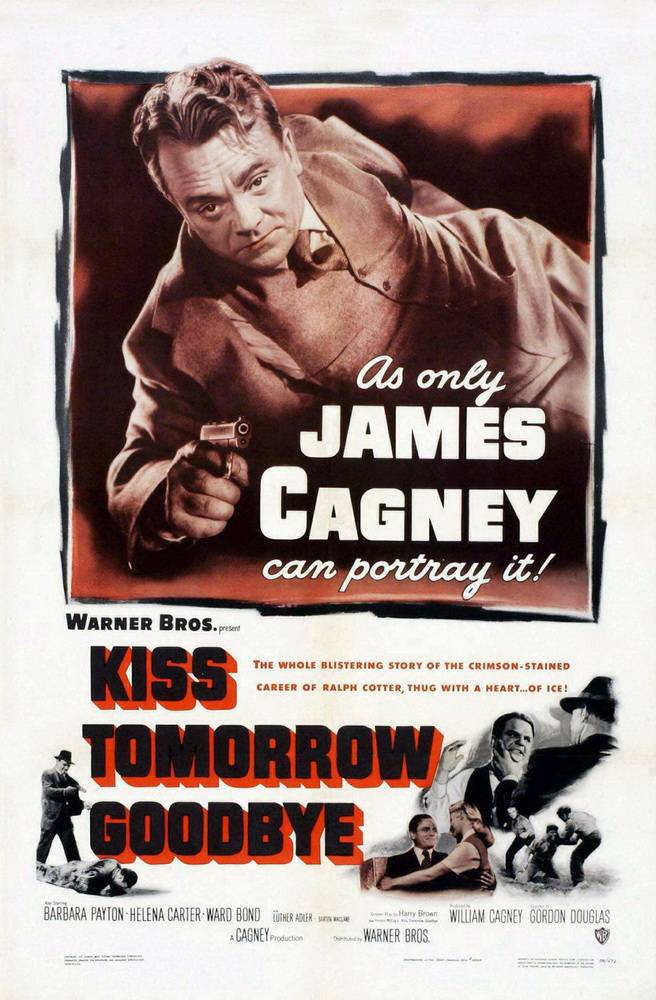 Распрощайся с завтрашним днем / Kiss Tomorrow Goodbye (1950) отзывы. Рецензии. Новости кино. Актеры фильма Распрощайся с завтрашним днем. Отзывы о фильме Распрощайся с завтрашним днем