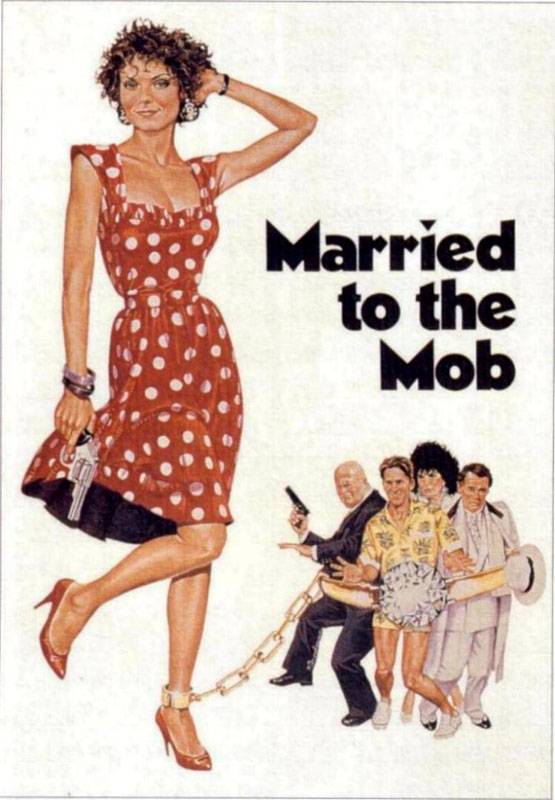 Замужем за мафией / Married to the Mob (1988) отзывы. Рецензии. Новости кино. Актеры фильма Замужем за мафией. Отзывы о фильме Замужем за мафией